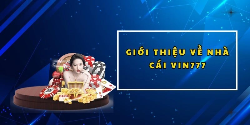 VIN777 phát triển là không gian cá cược hoàn hảo