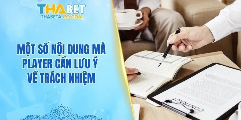 Điều Khoản Điều Kiện 3 Một số nội dung mà player cần lưu ý về trách nhiệm